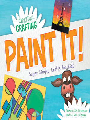 cover image of Paint It! Super Simple Crafts for Kids